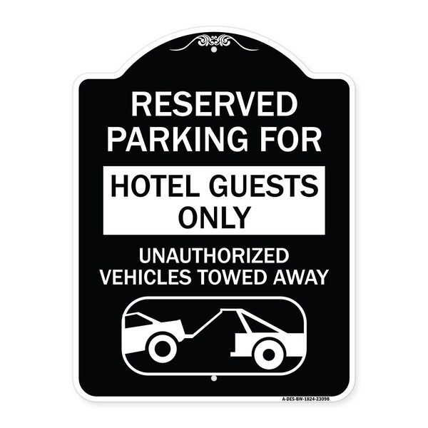 Signmission Reserved Parking for Hotel Guests Unauthorized Vehicles Towed Away Alum, 24" x 18", BW-1824-23098 A-DES-BW-1824-23098 - main